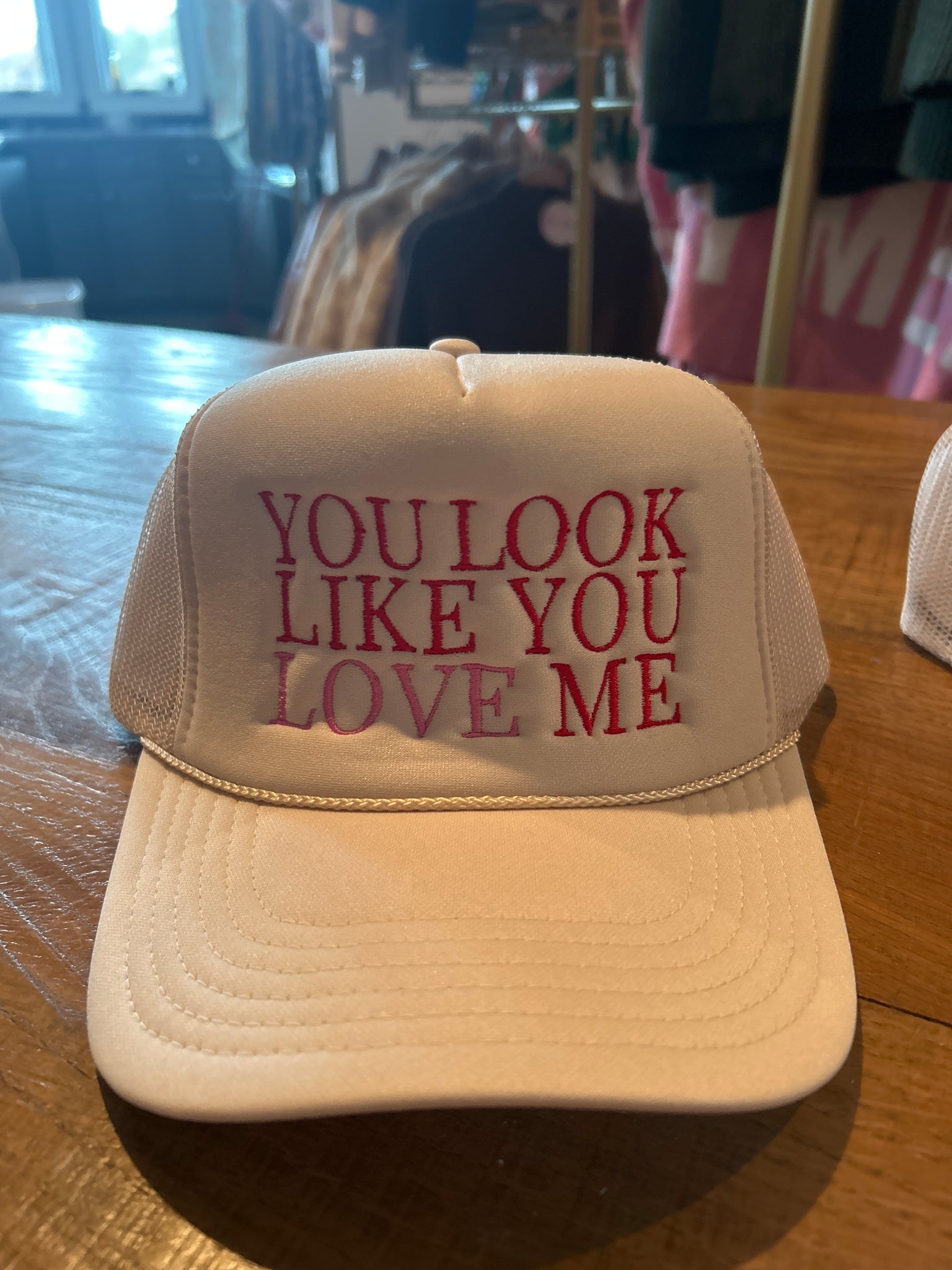 You Look Like You Love Me Hat